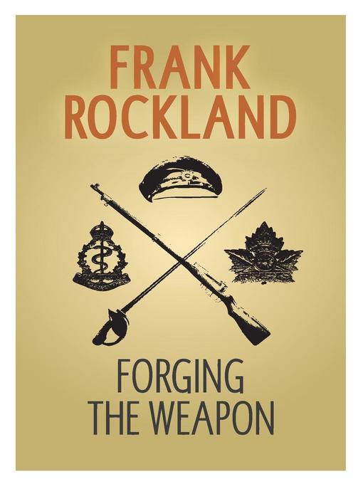 Title details for Forging the Weapon by Frank Rockland - Available